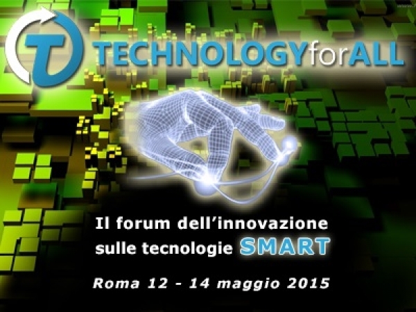 Gli argomenti del Forum TECHNOLOGYforALL 2015