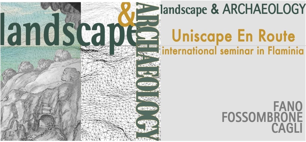 Conferenza “Landscape & Archaeology” Seminario En-route lungo la Via Flaminia, proroga Call for Papers